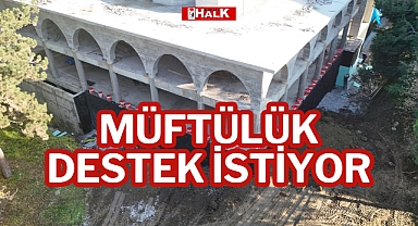 MÜFTÜLÜK DESTEK İSTİYOR