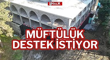 MÜFTÜLÜK DESTEK İSTİYOR