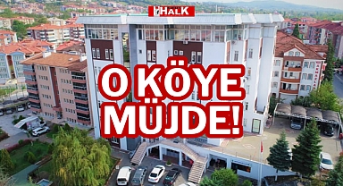 O KÖYE MÜJDE!