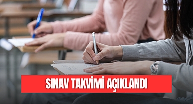 SINAV TAKVİMİ AÇIKLANDI