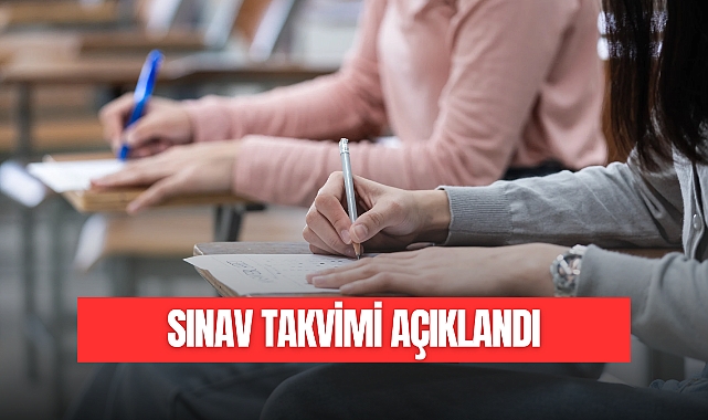 SINAV TAKVİMİ AÇIKLANDI