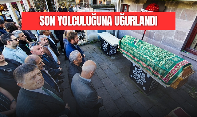 SON YOLCULUĞUNA UĞURLANDI