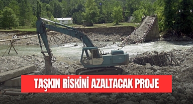 TAŞKIN RİSKİNİ AZALTACAK PROJE
