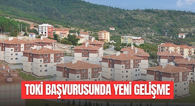 TOKİ BAŞVURULARINDA YENİ GELİŞME