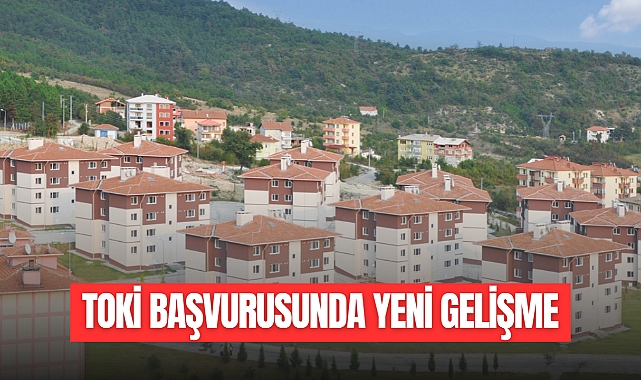 TOKİ BAŞVURULARINDA YENİ GELİŞME