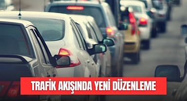 Trafik Akışında Yeni Düzenleme