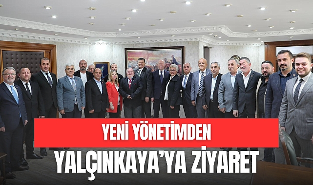 YENİ YÖNETİMDEN YALÇINKAYA'YA ZİYARET