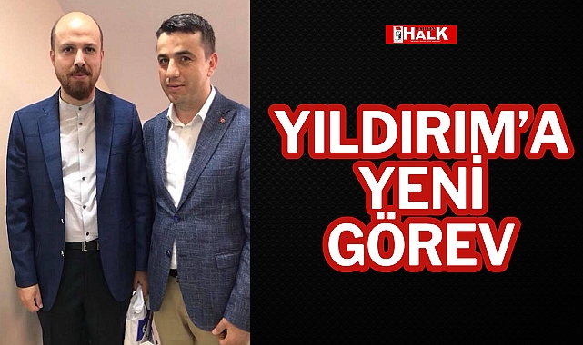 YILDIRIM’A YENİ GÖREV