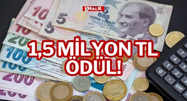 1,5 MİLYON TL ÖDÜL!