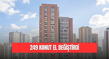 249 KONUT EL DEĞİŞTİRDİ