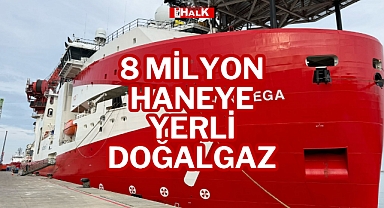 8 Milyon Haneye Yerli Doğalgaz