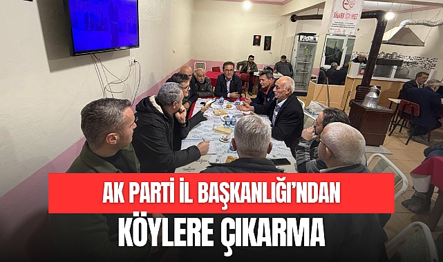 AK PARTİ İL BAŞKANLIĞI’NDAN KÖYLERE ÇIKARMA