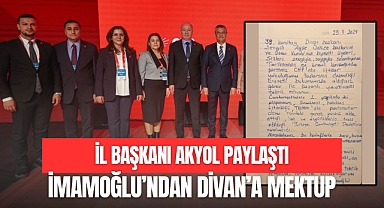 AKYOL İMAMOĞLU'NUN MEKTUBUNU PAYLAŞTI