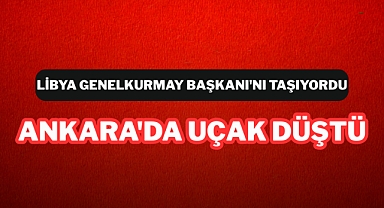 ANKARA'DA UÇAK DÜŞTÜ