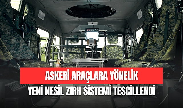 Askerî kara araçlarına yönelik yeni nesil zırh sistemi tescillendi