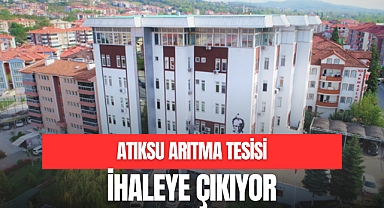 ATIKSU ARITMA TESİSİ İHALEYE ÇIKIYOR