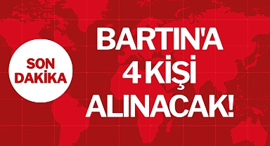 BARTIN'A 4 KİŞİ ALINACAK!