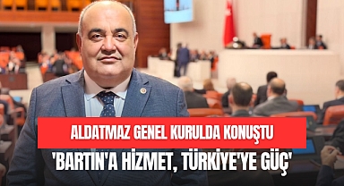 'BARTIN'A HİZMET TÜRKİYE'YE GÜÇ'