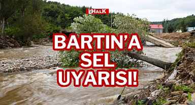 BARTIN’A SEL UYARISI!