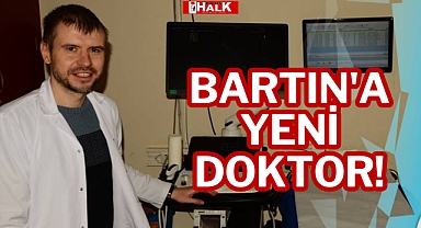 BARTIN'A YENİ DOKTOR!