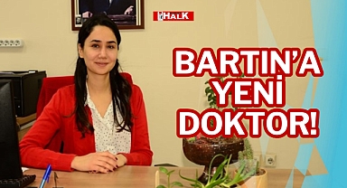 BARTIN’A YENİ DOKTOR!
