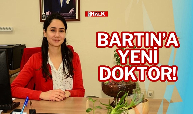 BARTIN’A YENİ DOKTOR!