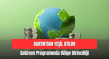 BARTIN'DAN YEŞİL ATILIM
