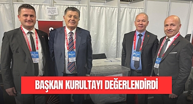 BAŞKAN KURULTAYI DEĞERLENDİRDİ