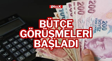 Bütçe Görüşmeleri Başladı