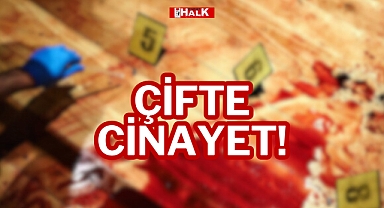 ÇİFTE CİNAYET!