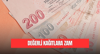 Değerli Kâğıtlara Zam
