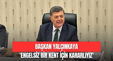 'Engelsiz Bir Kent İçin Kararlıyız'