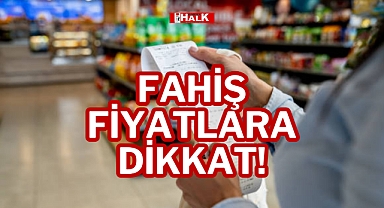 FAHİŞ FİYATLARA DİKKAT!