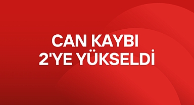 Feci Kazada Can Kaybı 2’ye Yükseldi