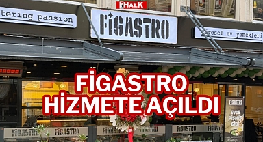 FİGASTRO HİZMETE AÇILDI