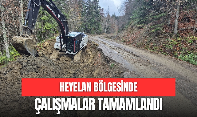 HEYELAN BÖLGESİNDE ÇALIŞMALAR TAMAMLANDI