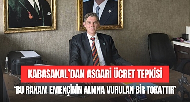 KABASAKAL’DAN ASGARİ ÜCRET TEPKİSİ