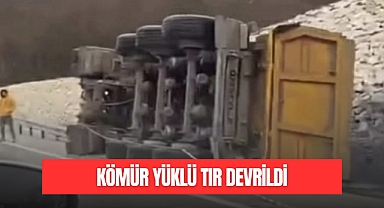 KÖMÜR YÜKLÜ TIR DEVRİLDİ