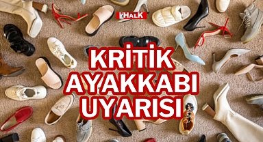 KRİTİK AYAKKABI UYARISI