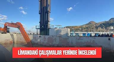 LİMANNDAKİ ÇALIŞMALAR YERİNDE İNCELENDİ