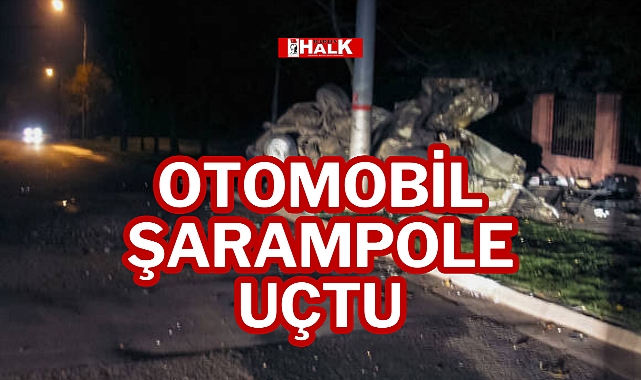 OTOMOBİL ŞARAMPOLE UÇTU