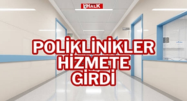 Poliklinikler Hizmete Girdi