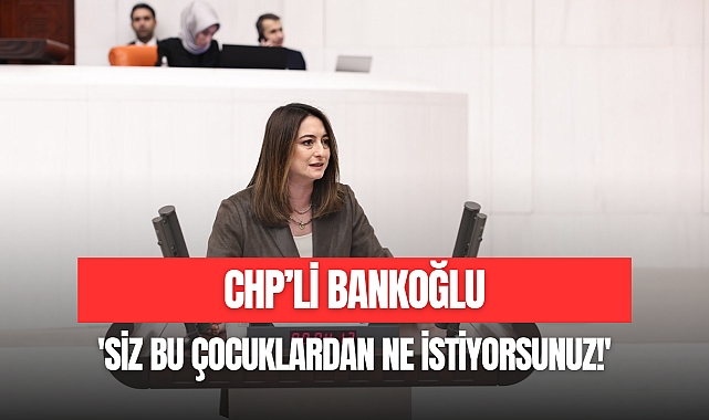'SİZ BU ÇOCUKLARDAN NE İSTİYORSUNUZ!'