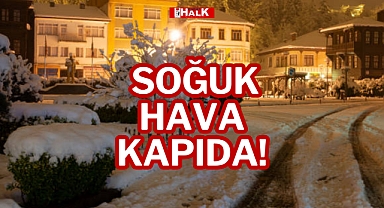 Soğuk Hava Kapıda!