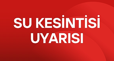 SU KESİNTİSİ UYARISI