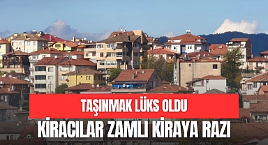 TAŞINMAK LÜKS OLDU