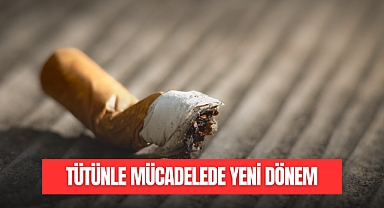 TÜTÜNLE MÜCADELEDE YENİ DÖNEM