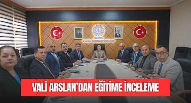 VALİ ARSLAN’DAN EĞİTİME İNCELEME