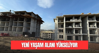 YENİ YAŞAM ALANI YÜKSELİYOR