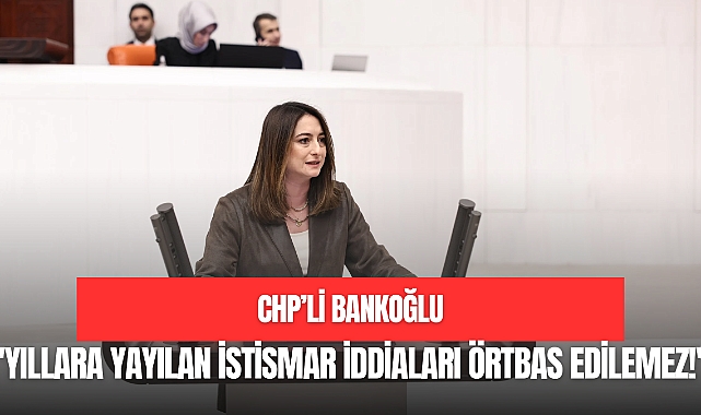 'YILLARA YAYILAN İSTİSMAR İDDİALARI ÖRTBAS EDİLEMEZ!'
